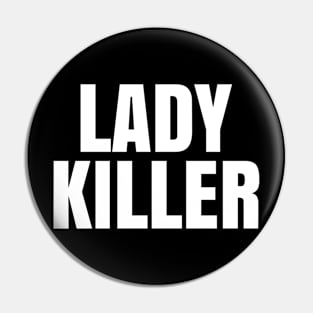 Lady Killer Pin