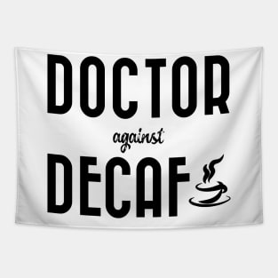 Doctor against decaf Tapestry