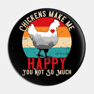 Chickens Make Me Happy You Not So Much Pin