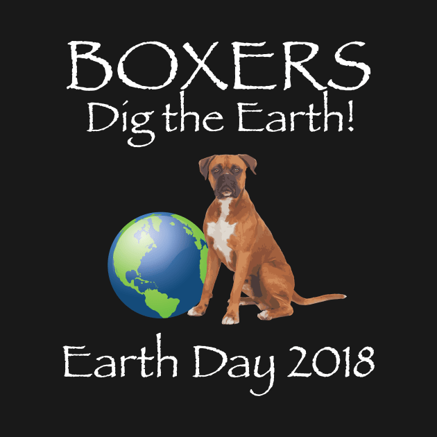 Boxer Earth Day Awareness 2018 T-Shirt by bbreidenbach