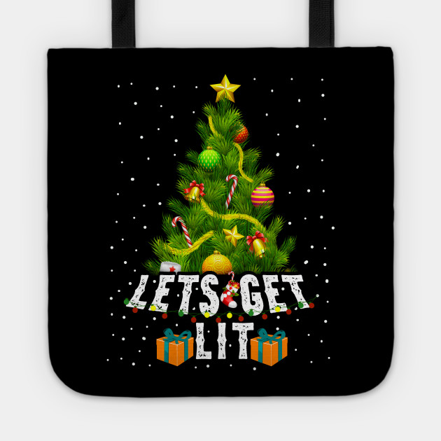 Let S Get Lit Funny Christmas Drinking Xmas Tree Lights Gift It Is The Like Christmas Songs Decora Tote Bag Teepublic Uk