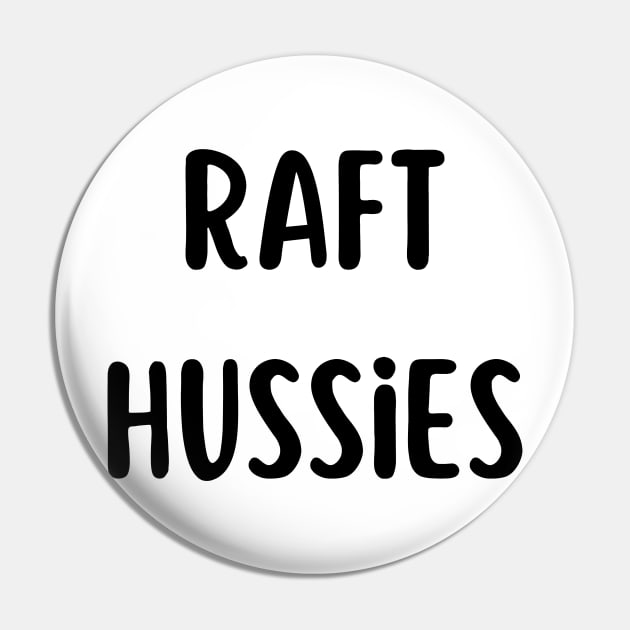 Raft Hussies Funny River Rafting Pin by Little Duck Designs