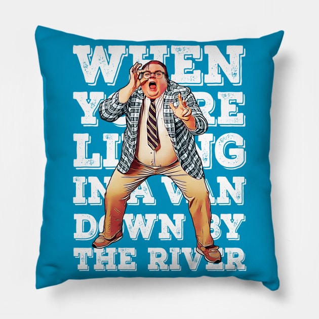 When you're living in a van down by the river Pillow by creativespero