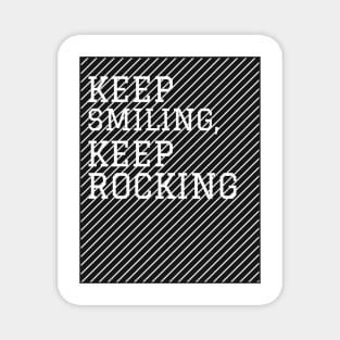 Keep Smiling Keep Rocking Magnet