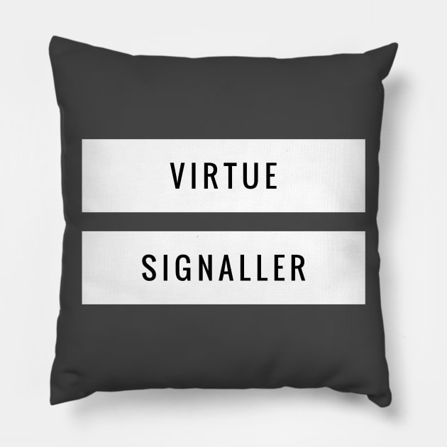 Virtue Signaller Pillow by AlternativeEye