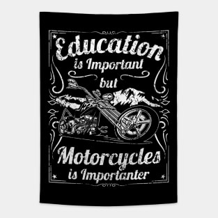 Education is Important but Motorcycles is Importanter Motorcycle Humor Tapestry