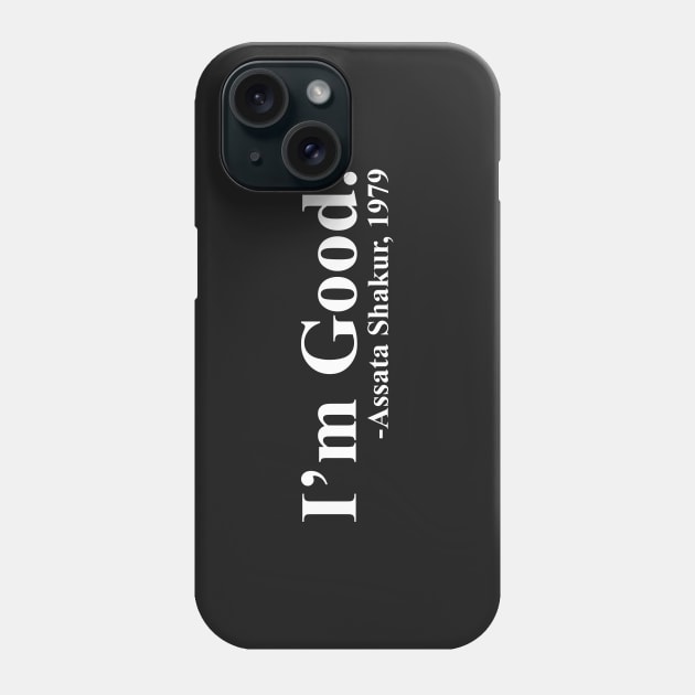 I'm Good -Assata Shakur | African American | Afrocentric Phone Case by UrbanLifeApparel