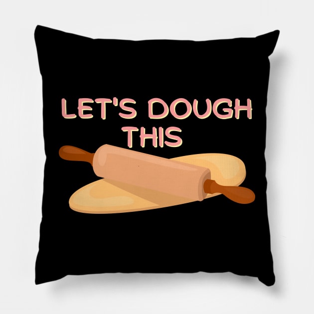 Chef Gifts Shirt for Baker, Cooking Mom, Gift for Cooks,Let's Dough This Funny Cook Shirt, Chef idea Pillow by hardworking