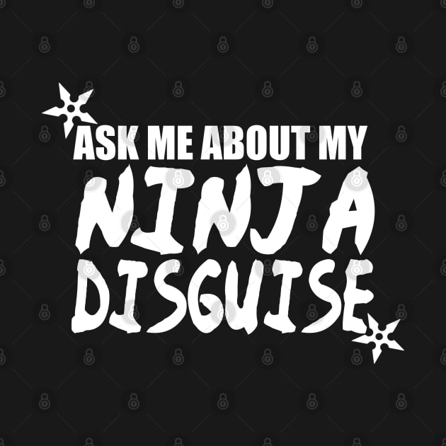 Ninja disguise Shirt by TheAwesome