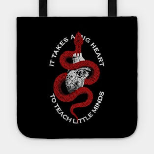 It takes a big heart to teach little minds Tote