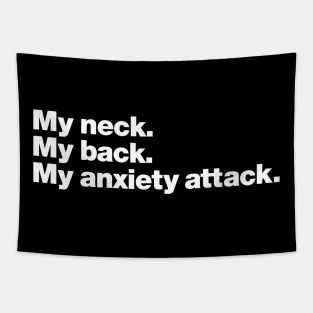 My neck. My back. My anxiety attack. Tapestry