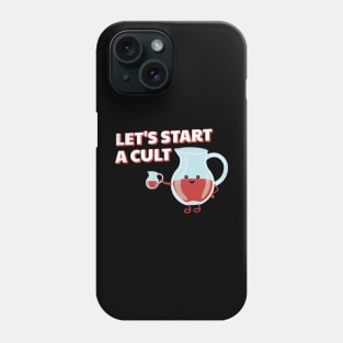 Let’s start a cult Phone Case