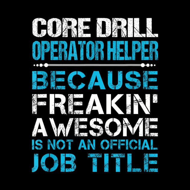 Core Drill Operator Helper Freaking by FireSpark Studios