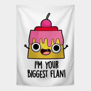 I'm Your Biggest Flan Funny Food Pun Tapestry