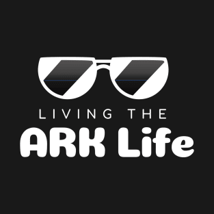 Living the ARK Life T-Shirt