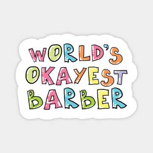 World's Okayest Barber Gift Idea Magnet