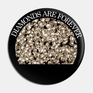 Diamonds are forever Pin