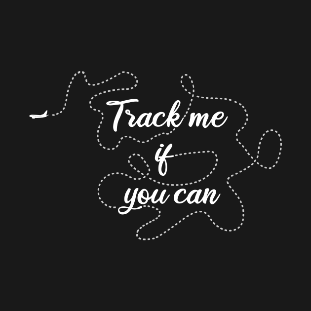 Track me if you can! by LoveEndlessVibes