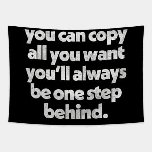 Copy All You Want // Originality Anti-Haters Design Tapestry