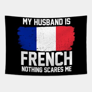 My Husband is French Nothing Scares Me Tapestry