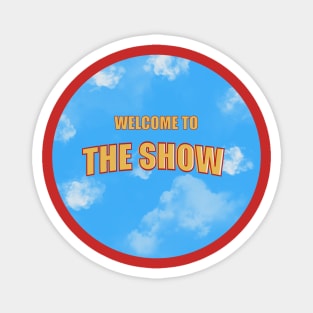 Welcome to the Show round design new era Magnet