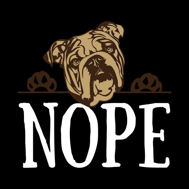 Nope Lazy English Bulldog Dog Lover Gift T-Shirt by abuzaidstudio