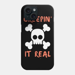 Creepin it real Phone Case