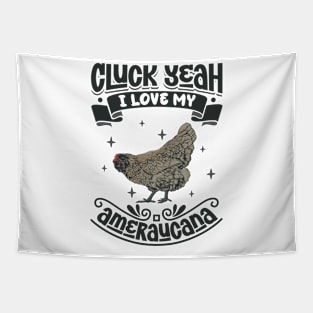 I love my Ameraucana - Cluck Yeah Tapestry