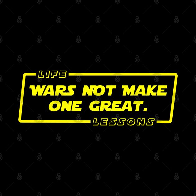 Wars Not Make One Great by HellraiserDesigns