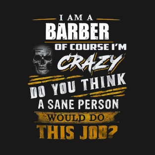 barber are crazy T-Shirt