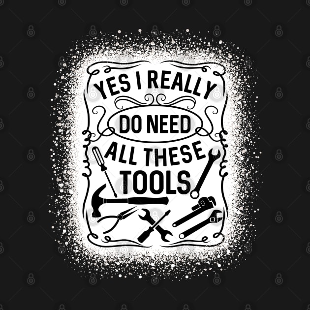 Yes I Really Do Need All These Tools Fix Handyman by RadStar