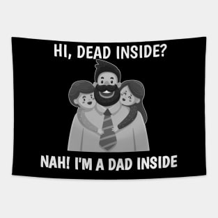 dead inside ? nah im a dad inside Tapestry