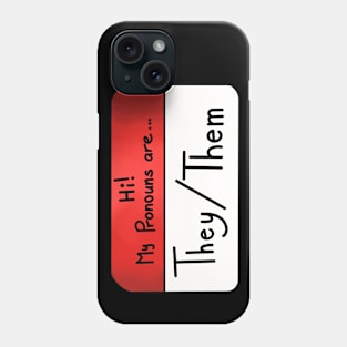 Hi my pronouns are- They/Them Phone Case
