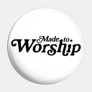 Made to Worship Retro Pin