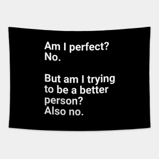 Am I perfect?No. Tapestry