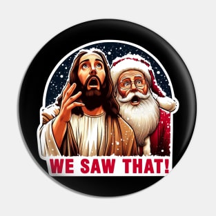 WE SAW THAT meme Jesus Santa Claus Let It Snow Christmas Surprised Pin