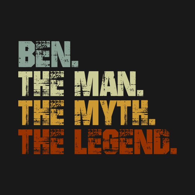 Ben The Man The Myth The Legend by designbym