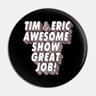 Tim and Eric - Show Pin