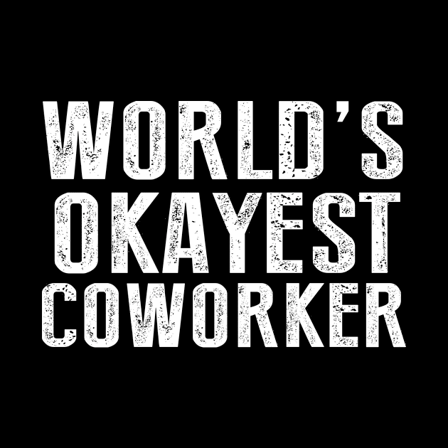 World's Okayest Coworker by produdesign