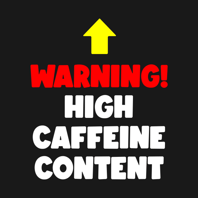 Warning - High Caffeine Content (light text) by conform