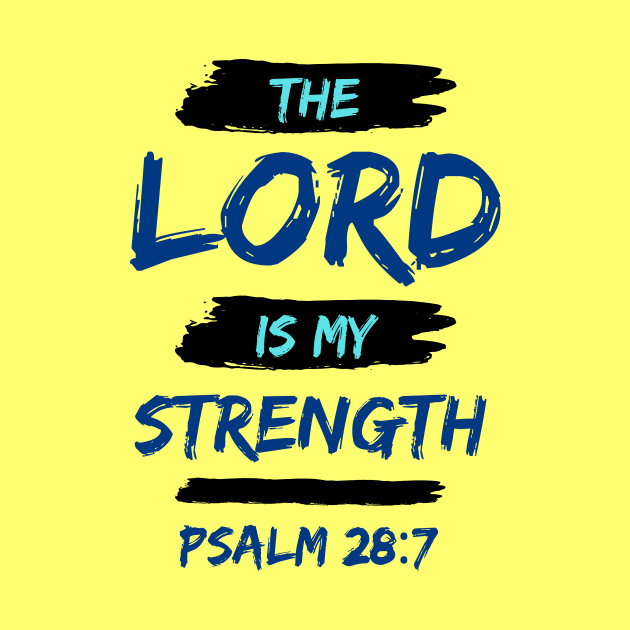 The Lord Is My Strength | Christian Typography by All Things Gospel