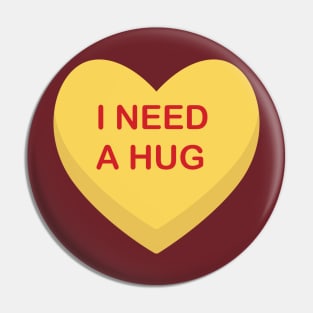 Hugs needed Pin