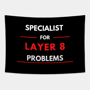 Specialist For Layer 8 Problems (red) Tapestry