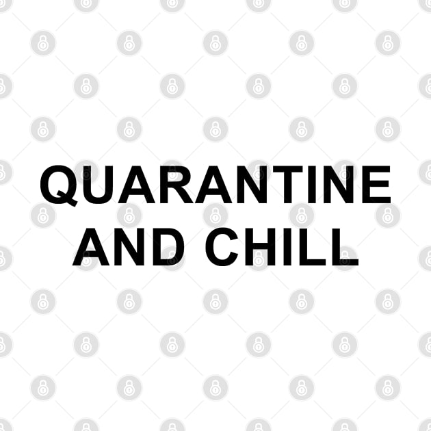 Quarantine and Chill by pizzamydarling