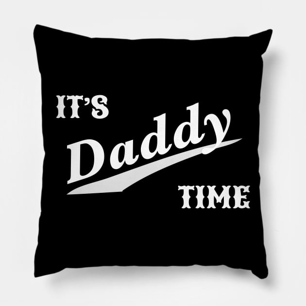 It's Daddy Time Funny Fathers Day Gift For Dad Pillow by kelaessentials