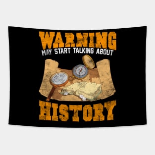 Cute & Funny Warning: May Start Talking About History Tapestry