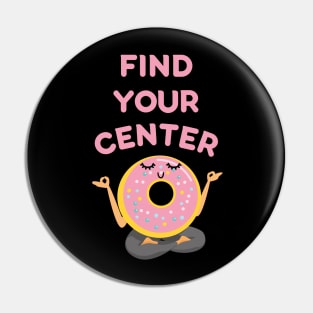 Find Your Center: Meditating Donut Pun Pin