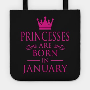 PRINCESS BIRTHDAY PRINCESSES ARE BORN IN JANUARY Tote