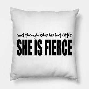 Little but Fierce (in black) Pillow