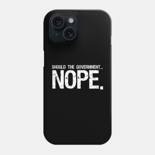 should the government nope Phone Case